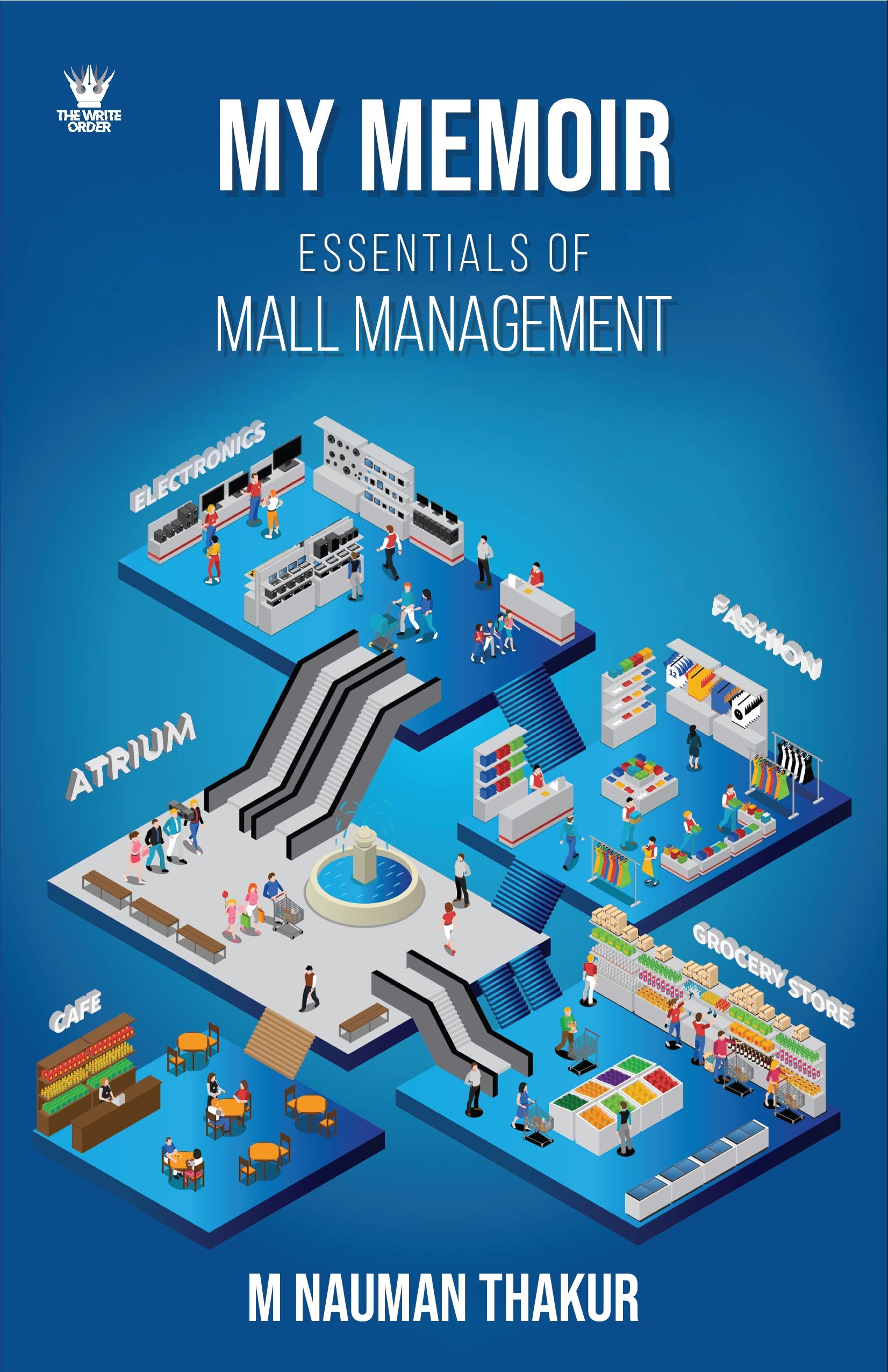 My Memoir: Essentials Of Mall Management (Kindle Edition)