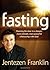 FASTING by JENTEZEN FRANKLIN (2008) Hardcover