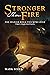 Stronger Than Fire by Mark Yoder