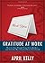 Gratitude at Work by April Kelly