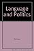 Language and Politics: Why Does Language Matter to Political Philosophy? by Fred Dallmayr (1984-03-01)