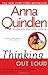 Thinking Out Loud: On the Personal, the Political, the Public and the Private by Quindlen, Anna (March 8, 1994) Paperback