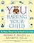 YOU Raising Your Child The Owners Manual from First Breath to First Grade by Roizen, Michael F., Oz, Mehmet C. [Scribner,2010] (Hardcover)