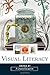 Visual Literacy: 1st (First) Edition