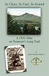 So Clear, So Cool, So Grand: A 1931 Hike on Vermont's Long Trail