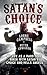 Satan's Choice: My Life as ...