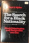 The Search for a Black Nationality by Floyd John Miller