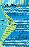 Weißen Feminismus...