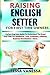 RAISING ENGLISH SETTER FOR ...