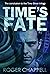 Time's Fate: Book 3 in the ...