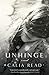 Unhinge: A Novel by Calia Read (2016-01-12)