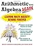 Arithmetic and Algebra Again: Leaving Math Anxiety Behind Forever 2nd edition by Britta Immergut, Jean Burr Smith (2005) Paperback