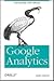 Google Analytics 1st (first) edition Text Only