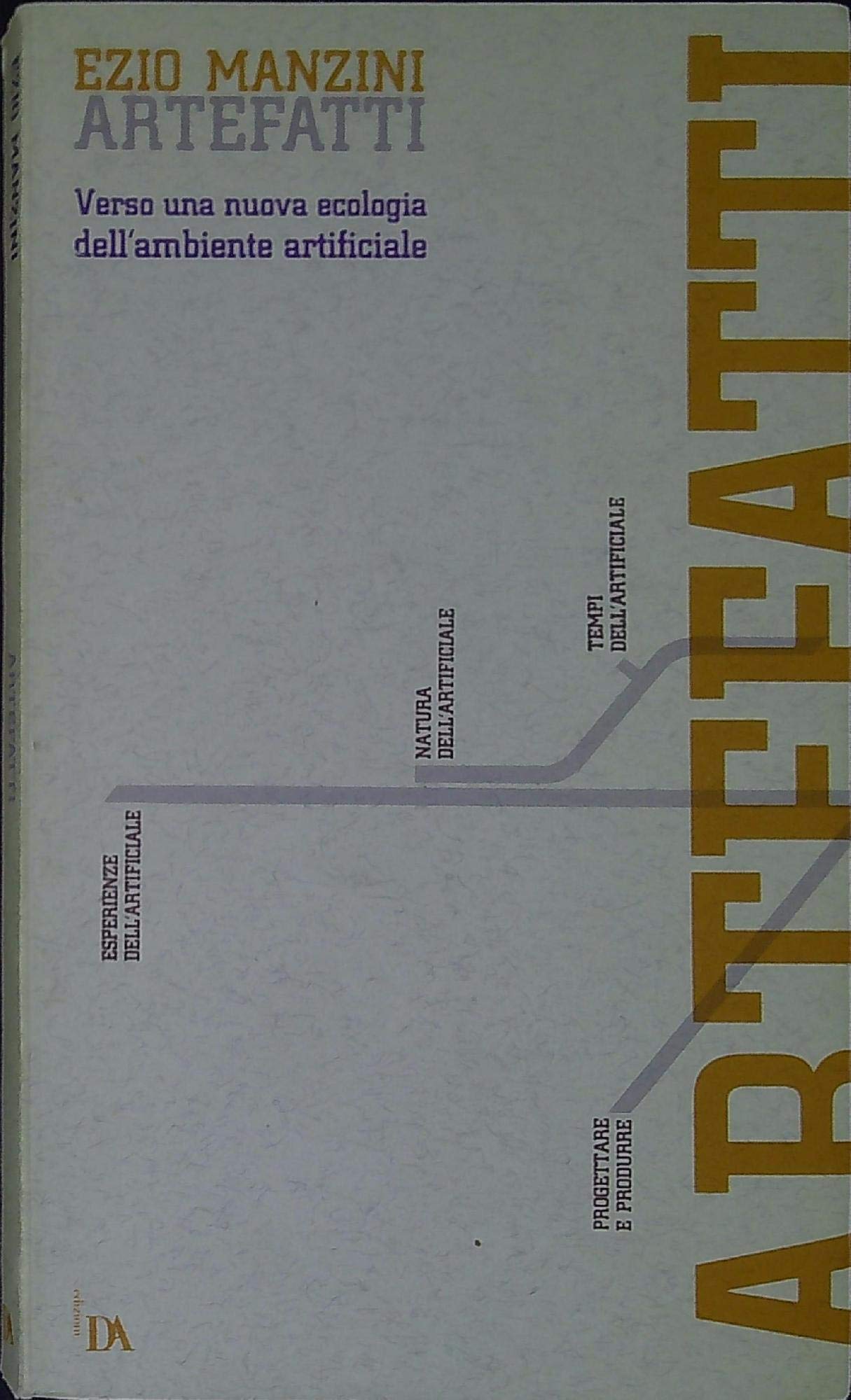 Artefatti: Verso una nuova ecologia dell'ambiente artificiale (Italian Edition)