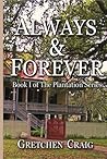 Always & Forever: A Saga of Slavery and Deliverance (The Plantation Series) Always & Forever: A Saga of Slavery and Deliverance (The Plantation Series)