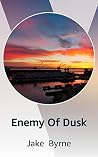 Enemy Of Dusk Enemy Of Dusk
