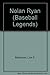 Nolan Ryan (Baseball Legends) by Nicholson, Lois P. (1995) Library Binding