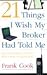 21 Things I Wish My Broker ...