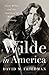Wilde in America: Oscar Wil...