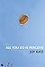 All You Do Is Perceive by Katz, Joy (2013) Paperback