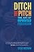 Ditch the Pitch: The Art of...