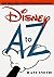 Disney A to Z: The Updated Official Encyclopedia by David Smith (1998-08-12)