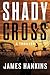 Shady Cross by James Hankins (2015-02-24)