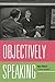Objectively Speaking: Ayn Rand Interviewed Paperback – January 16, 2009
