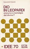 Dio in Leopardi: Ateismo o nostalgia del divino? (Sezione Readings) (Italian Edition) Dio in Leopardi: Ateismo o nostalgia del divino? (Sezione Readings) (Italian Edition)