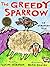 The Greedy Sparrow( An Armenian Tale) [GREEDY SPARROW] [Hardcover]