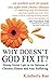 Why Doesn't God Fix It?: Shining Eternal Light on the Darkness of Chronic Illness (Sick & Tired Series) by Kimberly Rae (2014-09-21)