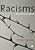Racisms: An Introduction by...