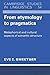 From Etymology to Pragmatics: Metaphorical and Cultural Aspects of Semantic Structure (Cambridge Studies in Linguistics) by Eve Sweetser (1991-07-26)
