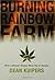 Burning Rainbow Farm: How a Stoner Utopia Went Up in Smoke