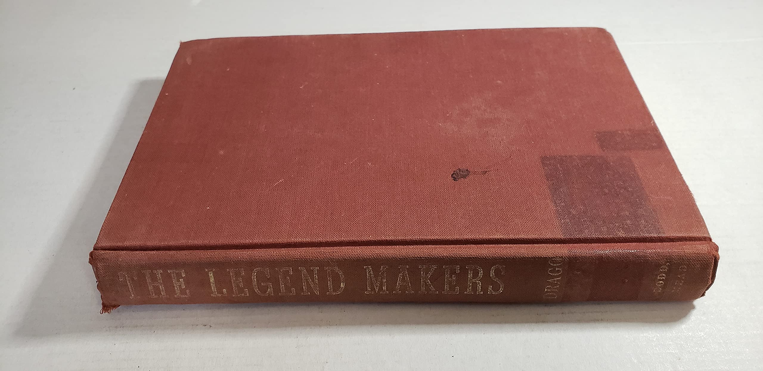 The legend makers: Tales of the old-time peace officers and desperadoes of the frontier (Hardcover)