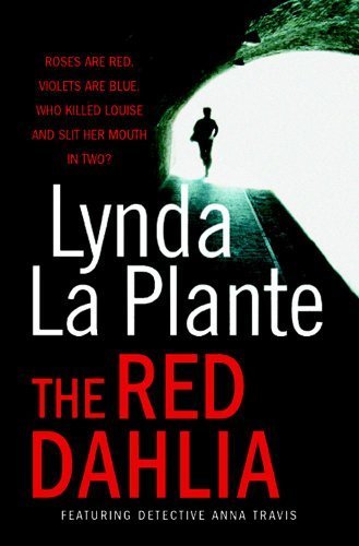 The Red Dahlia by La Plante, Lynda (2011) Paperback