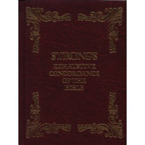Strong's Exhaustive Concordance of the Bible, with Hebrew Chaldee & Greek Dictionaries