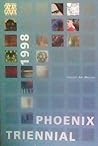 1998 Phoenix Triennial: Phoenix Art Museum, August 15-October 4, 1998