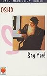 Say Yes! by Osho