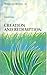 Creation and Redemption (Theology and Life Series - 25)