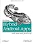 Building Hybrid Android Apps with Java and JavaScript: Applying Native Device APIs (Japplying Native Device Apis) 1st edition by Gok, Nizamettin, Khanna, Nitin (2013) Paperback