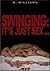 Swinging; It's Just Sex...o...
