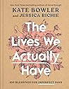 The Lives We Actu...