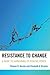 Resistance to Change : A Guide to Harnessing Its Positive Power(Paperback) - 2010 Edition