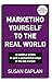 Marketing Yourself to the Real World