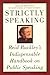 Strickly Speaking: Reid Buckley's Indispensable Handbook on Public Speaking