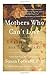 [Mothers Who Can't Love: A Healing Guide for Daughters] [By: Forward, Susan] [October, 2014]
