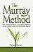 THE MURRAY METHOD by Murray, Marilyn (May 4, 2012) Hardcover