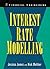 Interest Rate Modelling: Financial Engineering by Jessica James (2000-01-15)