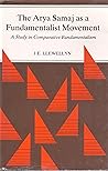 Arya Samaj As a Fundamentalist Movement: A Study In Comparative Fundamentalism Arya Samaj As a Fundamentalist Movement: A Study In Comparative Fundamentalism